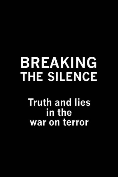 Breaking the Silence: Truth and Lies in the War on Terror (movie)