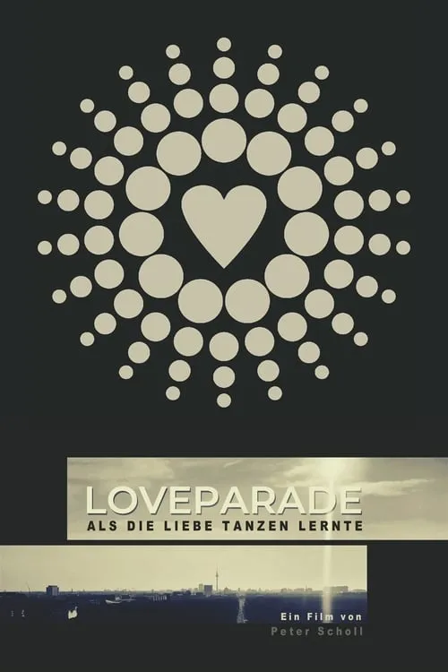 Loveparade - Als die Liebe tanzen lernte