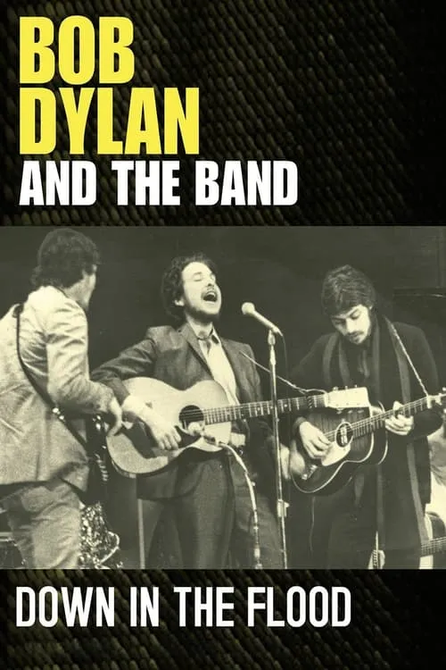 Bob Dylan & The Band: Down In The Flood (movie)