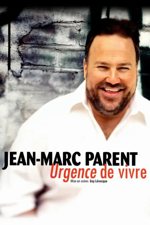 Jean-Marc Parent: Urgence de vivre (movie)