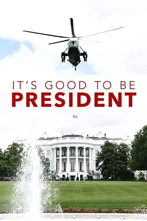 It's Good to Be the President (movie)