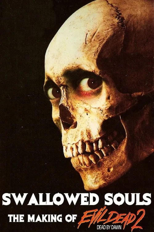 Swallowed Souls: The Making of Evil Dead 2 (movie)