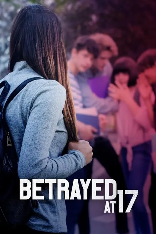 Betrayed at 17 (фильм)