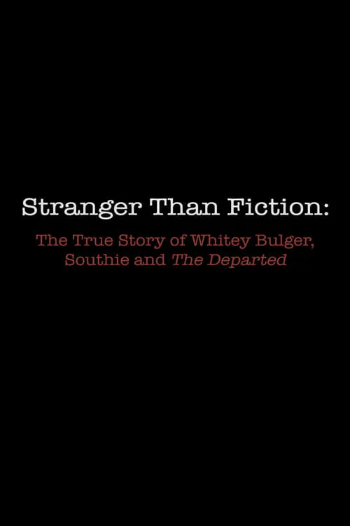 Stranger Than Fiction: The True Story of Whitey Bulger, Southie and 'The Departed'