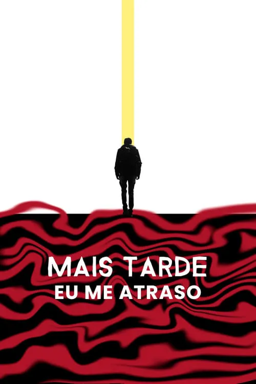 Mais Tarde eu me Atraso (movie)