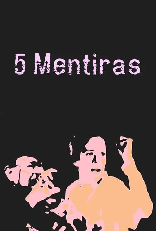 5 Mentiras (movie)