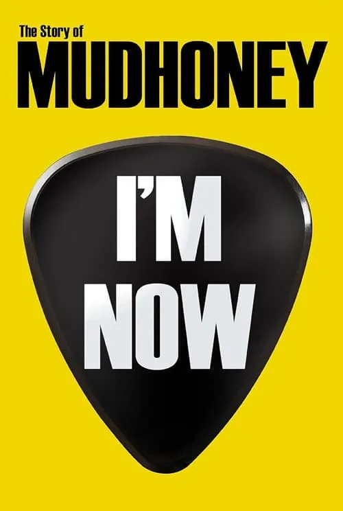 I'm Now: The Story of Mudhoney (movie)