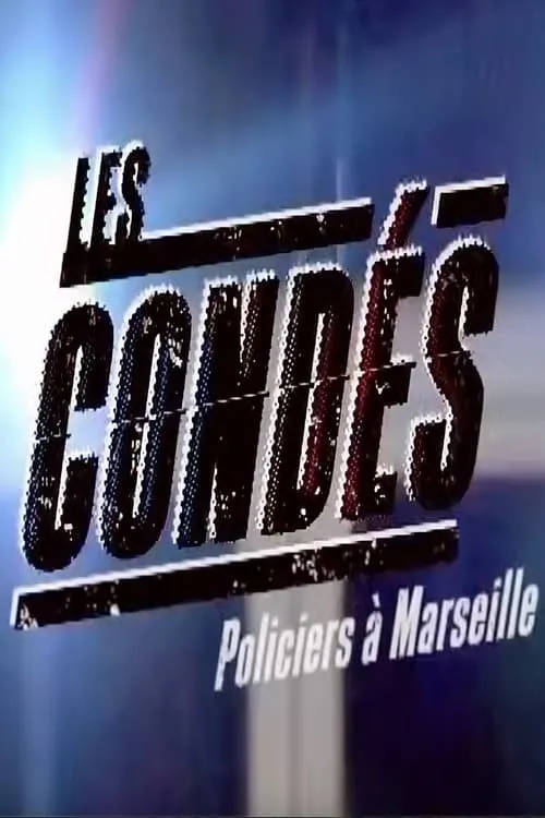 Les Condés: Policiers à Marseille (фильм)