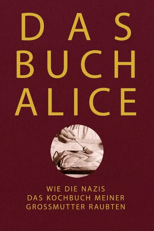 Alices Buch: Wie die Nazis das Kochbuch meiner Großmutter (movie)