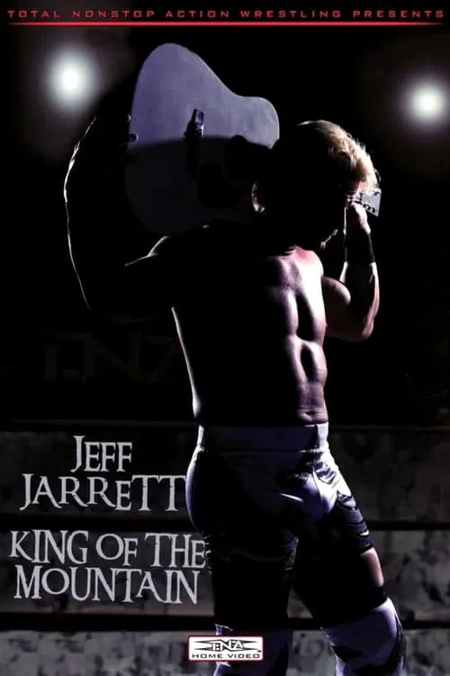 Jeff Jarrett: King of the Mountain (movie)