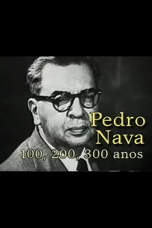 Pedro Nava: 100, 200, 300 Anos (фильм)