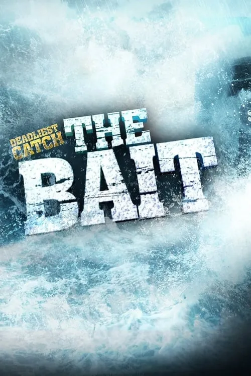 Deadliest Catch: The Bait (сериал)