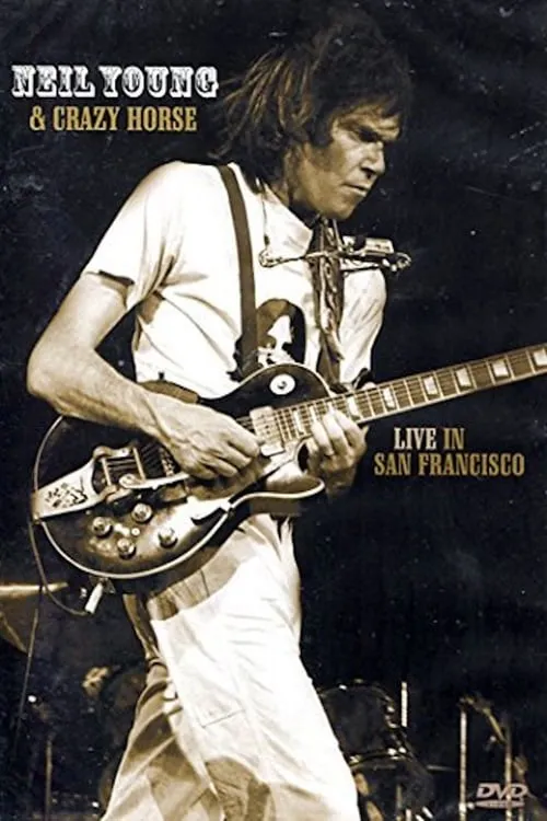 Neil Young & Crazy Horse: Live in San Francisco (movie)