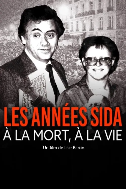 Les années sida, à la mort, à la vie