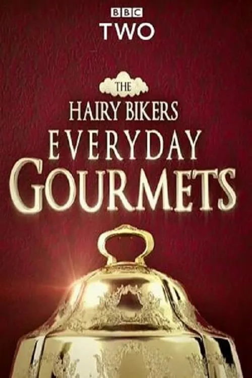 Hairy Bikers Everyday Gourmets (сериал)