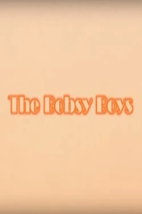 The Bobsy Boys (movie)