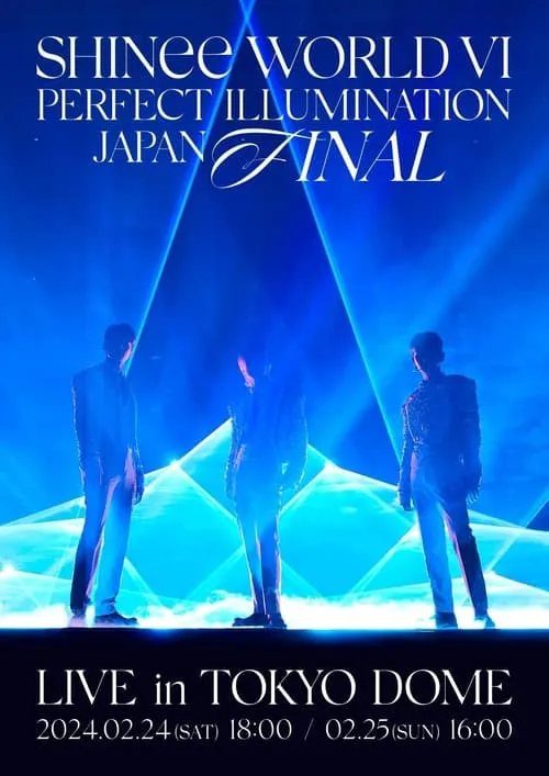 SHINee WORLD VI [PERFECT ILLUMINATION] JAPAN FINAL LIVE in TOKYO DOME (movie)