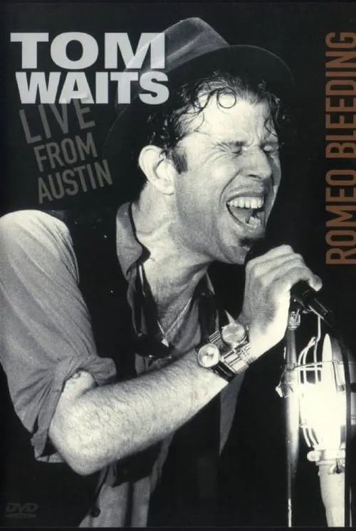 Tom Waits: Romeo Bleeding - Live from Austin (movie)