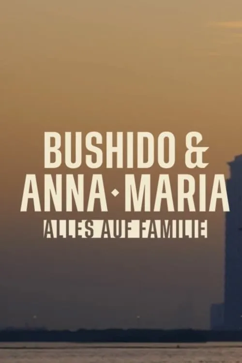 Bushido & Anna-Maria – Alles auf Familie (series)