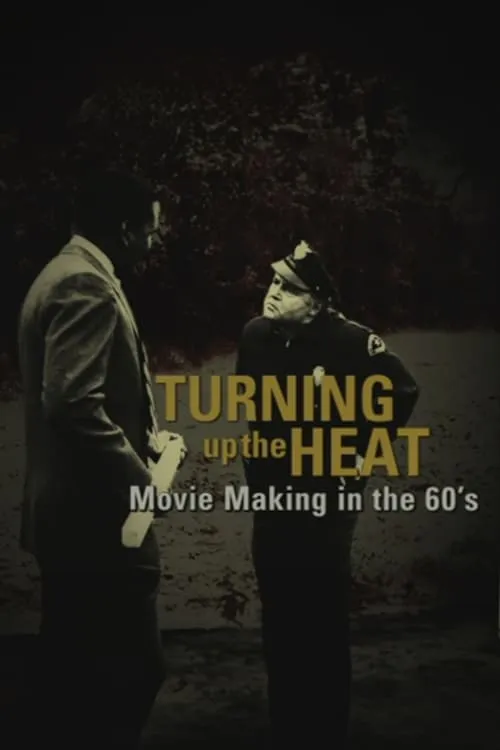 Turning Up the Heat: Movie Making in the 60's (movie)