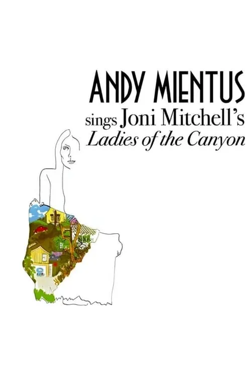 Andy Mientus sings Joni Mitchell’s Ladies of the Canyon (фильм)