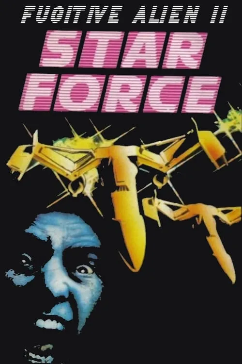 Star Force: Fugitive Alien II (movie)