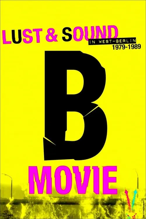 B-Movie: Lust & Sound in West-Berlin 1979-1989 (movie)