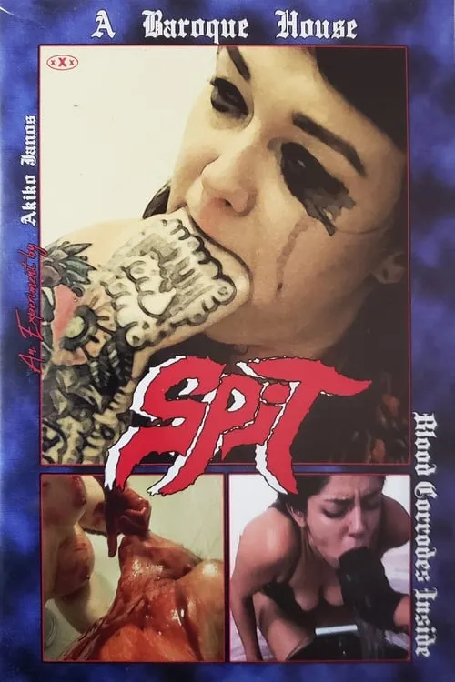 Blood Corrodes Inside: SPIT (movie)