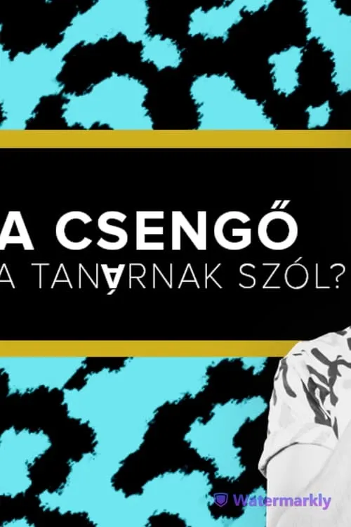 A csengő a tanárnak szól? - Fülöp Viktor, Hajdú Balázs, Litkai Gergely, Szabó Balázs Máté (фильм)