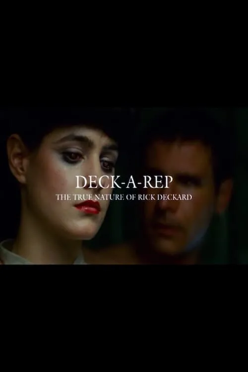 Deck-A-Rep: The True Nature of Rick Deckard (movie)