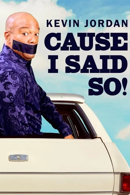 Kevin Jordan: Cause I Said So! (movie)