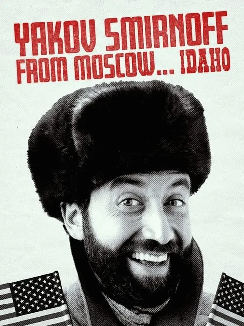 Yakov Smirnoff From Moscow...Idaho (movie)