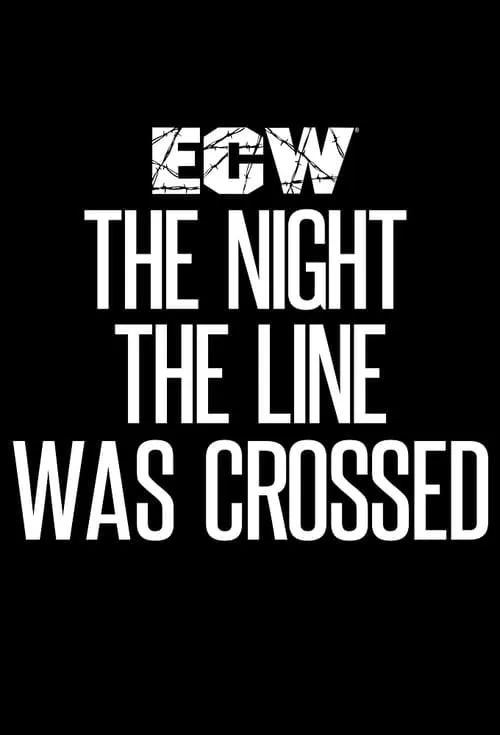 ECW The Night the Line Was Crossed (фильм)