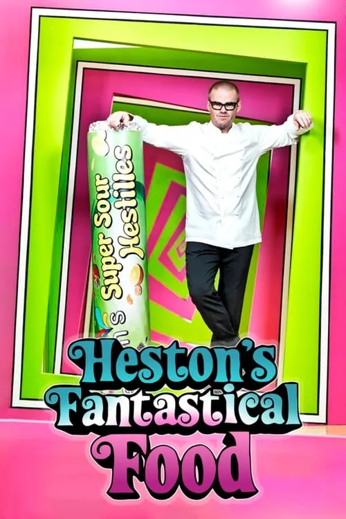 Heston's Fantastical Food (series)