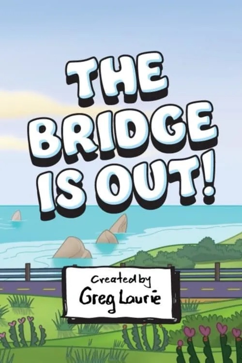 The Bridge Is Out! (movie)