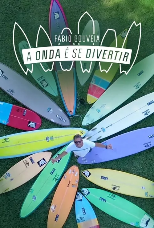 Fabio Gouveia: A Onda É Se Divertir (series)