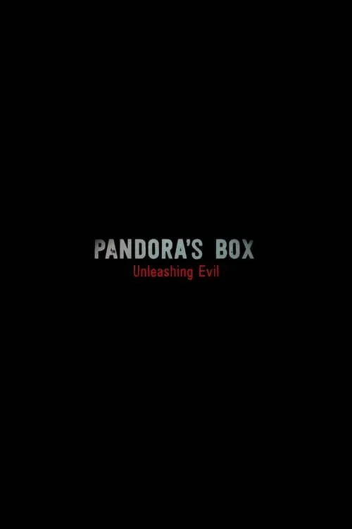 Pandora's Box: Unleashing Evil (series)