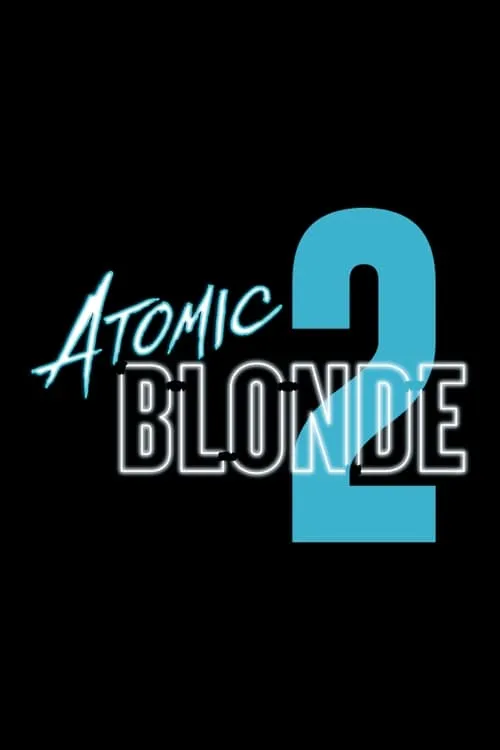 Atomic Blonde 2 (movie)