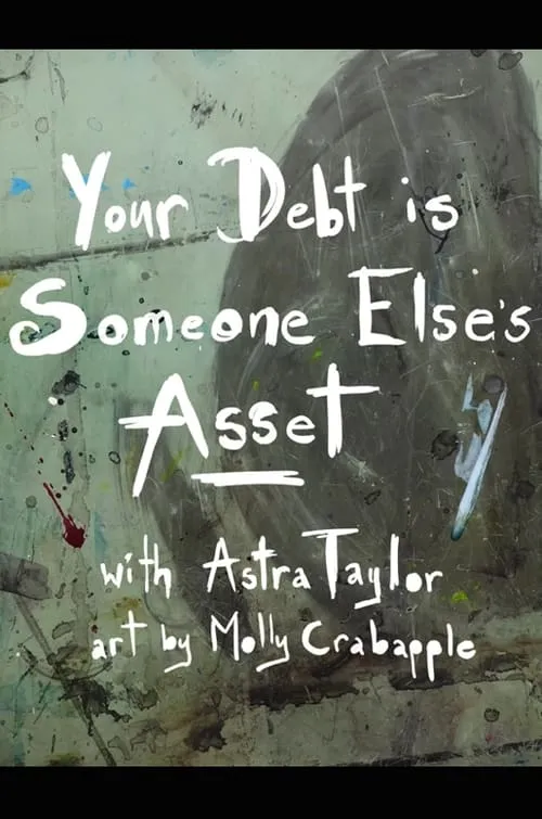 Your Debt Is Someone Else's Asset (movie)