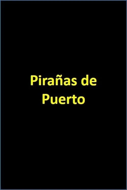 Pirañas de Puerto (movie)