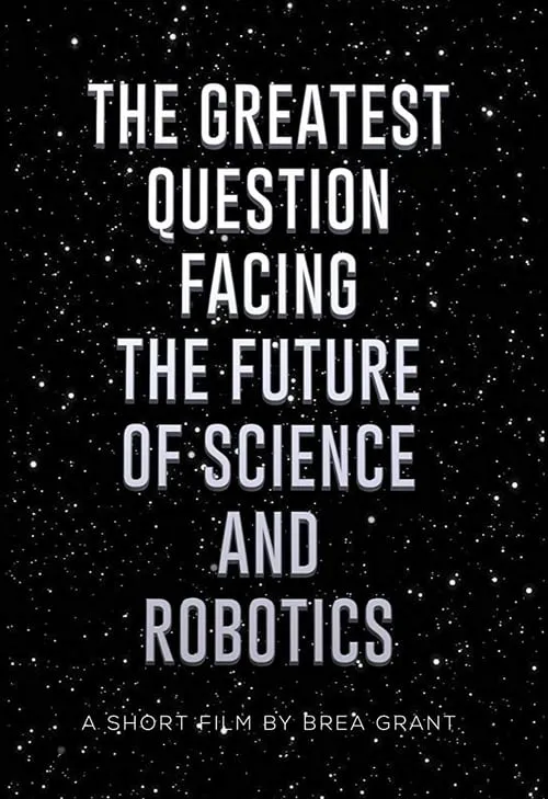 The Greatest Question Facing the Future of Science and Robotics (movie)