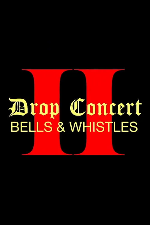 Drop Concert II: Bells & Whistles (фильм)