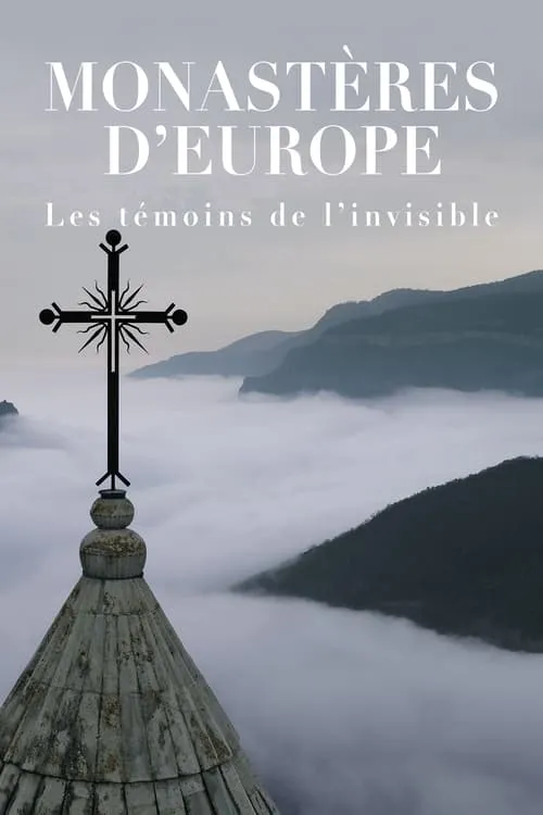 Monastères d'Europe : Les Témoins de l'invisible (сериал)