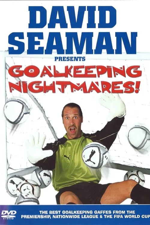 David Seaman Presents Goal Keeping Nightmares! (movie)