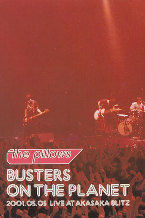 The Pillows: Busters on the Planet (фильм)