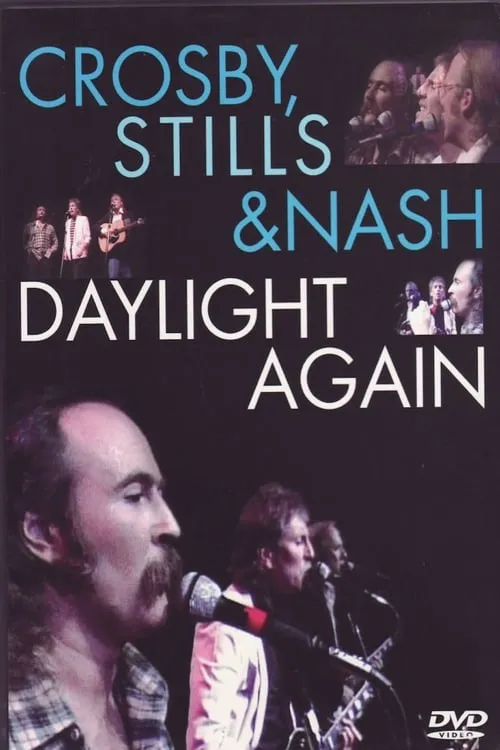 Crosby, Stills & Nash: Daylight Again (movie)