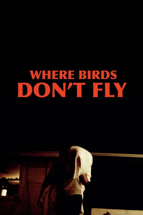 Where Birds Don't Fly (movie)