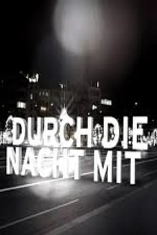 Durch die Nacht mit … (сериал)