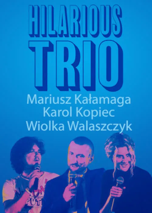 Mariusz Kalamaga, Karol Kopiec, Wiolka Walaszczyk, Hilarious Trio (фильм)