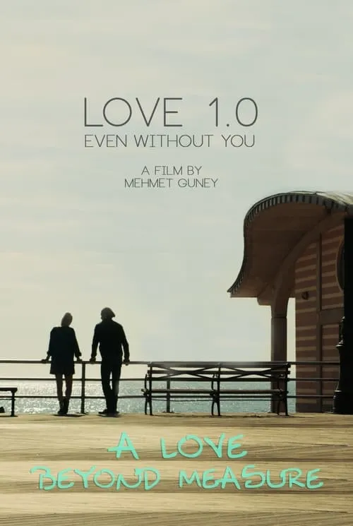 Love 1.0 Even Without You (movie)